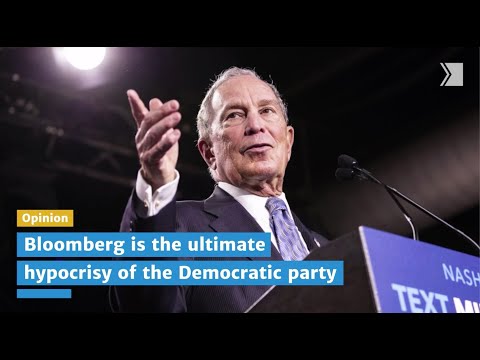 Bloomberg is the ultimate hypocrisy of the Democratic party Opinion