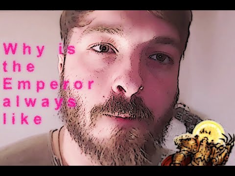 Warhammer40k : Why is the Emperor always like #shorts