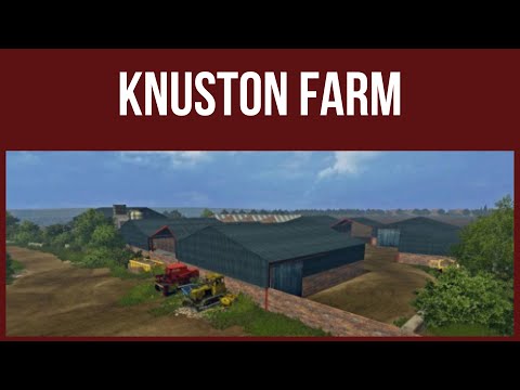Farming Simulator 15 – KNUSTON FARM