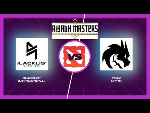 Riyadh Masters 2024 DOTA 2: Blacklist.Int vs Team Spirit BO2 | Group Stage