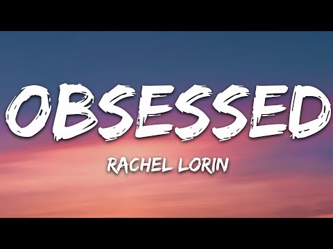 @Rachel Lorin - Obsessed (Lyrics) [7clouds Release]