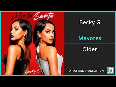 Becky G - Mayores Lyrics English Translation - ft Bad Bunny - Spanish and English Dual Lyrics