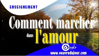 Comment marcher dans l’amour