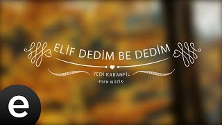 Elif Dedim Be Dedim - Yedi Karanfil (Seven Cloves) - Official Audio