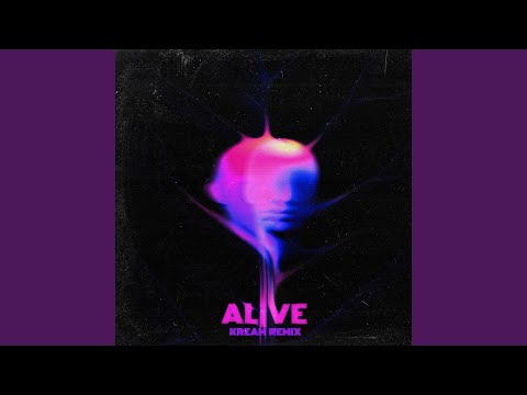 Alive (KREAM Remix)