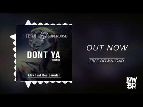 Alok feat Bea Jourdan - Dont Ya (Frozzi & SuperDose Bootleg)***FREE DOWNLOAD***