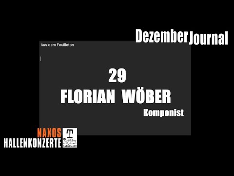 DezemberJournal Nr. 29 - Florian Wöber | Naxos Hallenkonzerte