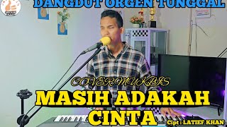 Download lagu MASIH ADAKAH CINTA COVER MUKLIS || [ Cipt : LATIEF KHAN ] DANGDUT ORGEN TUNGGAL mp3