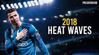 Cristiano Ronaldo - Heat Waves - Skills & Goal