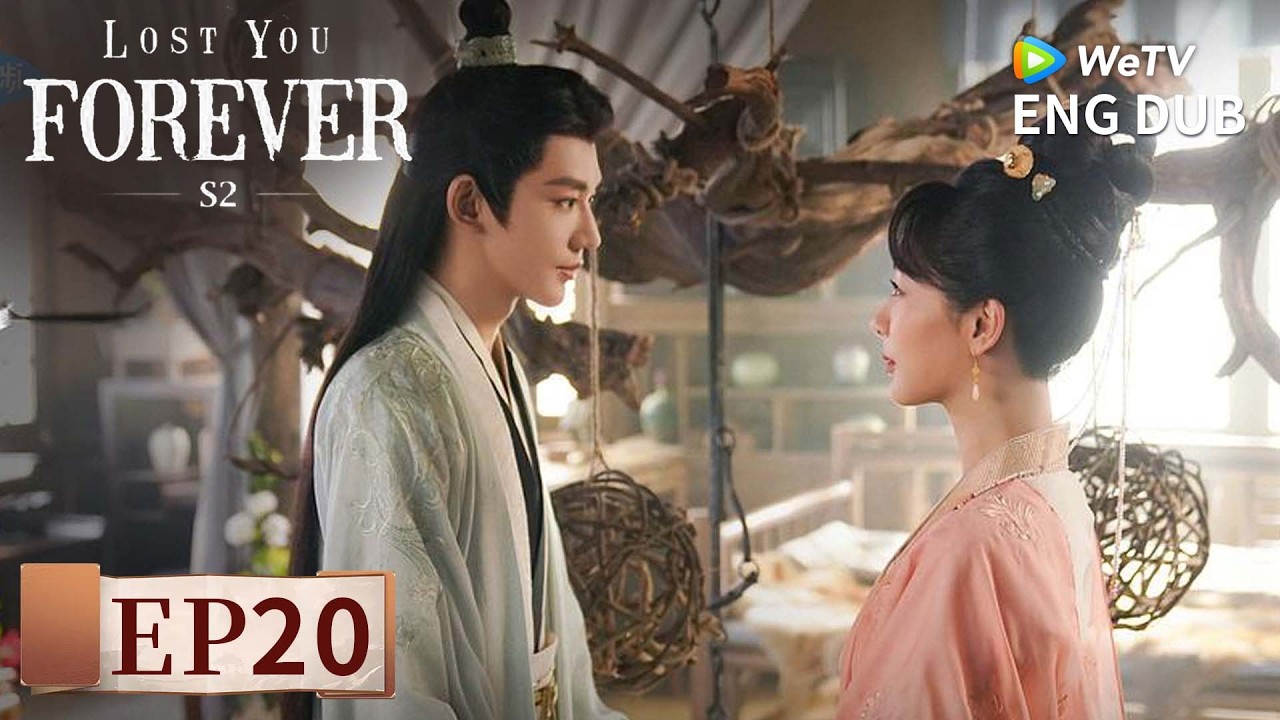 ENG DUB【Lost You Forever S2长相思 第二季】EP20 | 💫 Found You, Lost Me | Yang Zi, Zhang Wanyi | WeTV