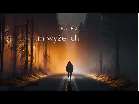 patro - im wyżej chcę iść (Prod. By Jordy Beats)