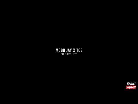 Mobb Jay Ft. Toe  “ Bout It “ ( Prod. By Andersc )