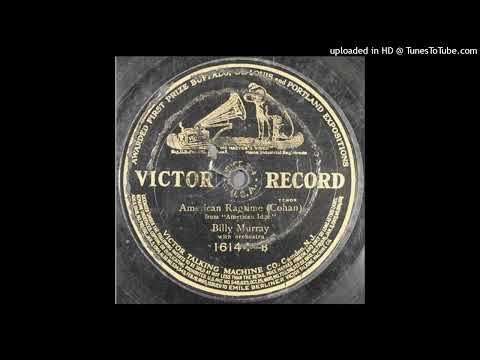 "American Ragtime" - Billy Murray (1909 Victor)