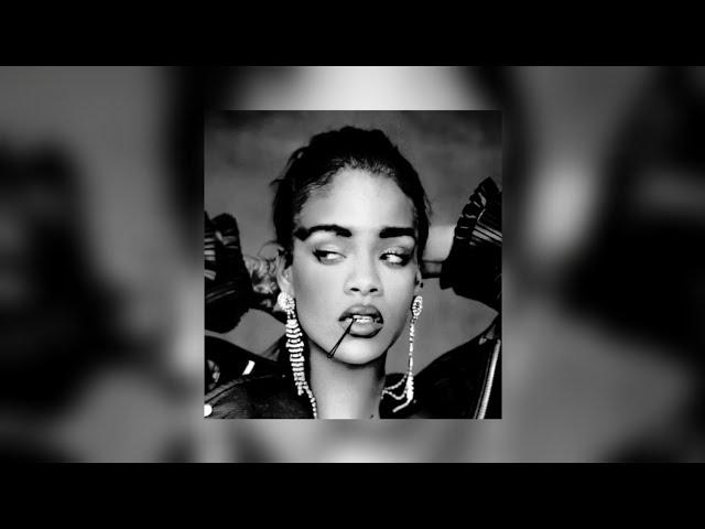 rihanna playlist!