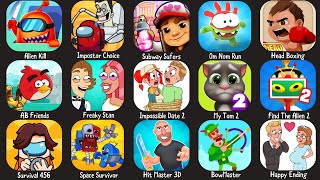 Om Nom Run,Subway Sufers,Hit Master 3D,BowMaster,Space Survivor,My Tom 2,Find The Alien 2,Impossible