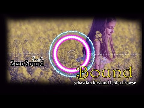 Bound by Sebastian Forslund ft Alex Prowse
