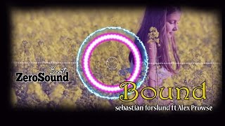 Bound by Sebastian Forslund ft Alex Prowse