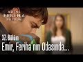 Emir, Ferihaların evinde - Adını Feriha Koydum 37. Bölüm