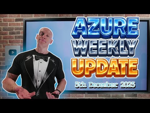 Azure Update - 5th December 2025 Azure Update - 5th December 2025