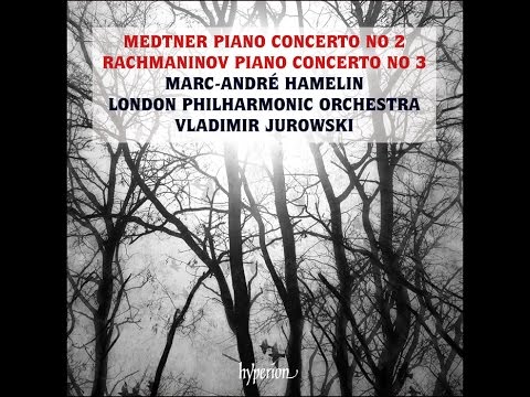 Medtner & Rachmaninov—Piano Concertos—Marc-André Hamelin (piano), LPO, Vladimir Jurowski