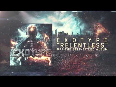 Exotype - Relentless (feat. Ronnie Canizaro)