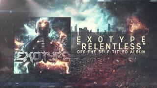 Exotype - Relentless (feat. Ronnie Canizaro)