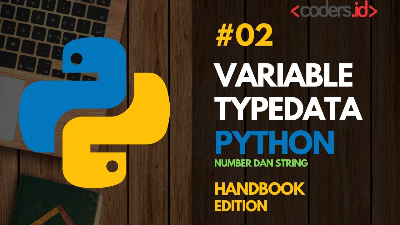 Tutorial Pemrograman Python [Handbook] - Variable Dan Tipe data [number dan string