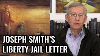 Joseph Smith's FULL letter written while in Liberty Jail - featuring John W. Welch