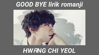 Hwang chi yeol good bye liryc romanji
