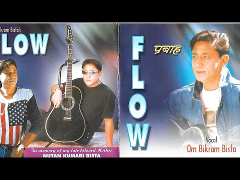 FLOW || FULL LENGTH ALBUM || OM BIKRAM  BISTA || HIT SONGS MERO YAAD || AWAZ DEU || MAMAUNTAMA ||