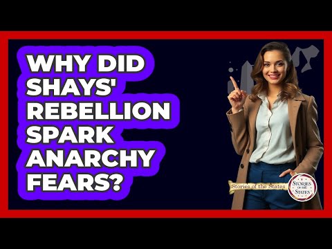 Why Did Shays' Rebellion Spark Anarchy Fears?