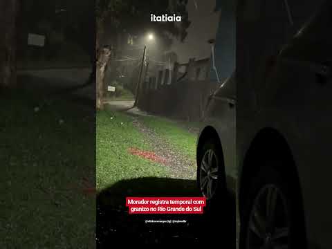 MORADOR REGISTRA TEMPORAL COM GRANIZO NO RIO GRANDE DO SUL