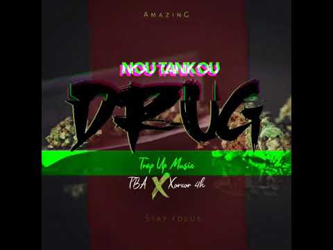 TRAP UP MUSIC FEAT TBA X XOXOR 4K NOU TANKOU DRUG (OFFICIAL AUDIO)