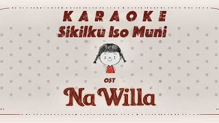 Download lagu KARAOKE 'Sikilku Iso Muni' OST Film Na Willa || Luisa Adreena, Azamy Syauqi, Laleilmanino mp3
