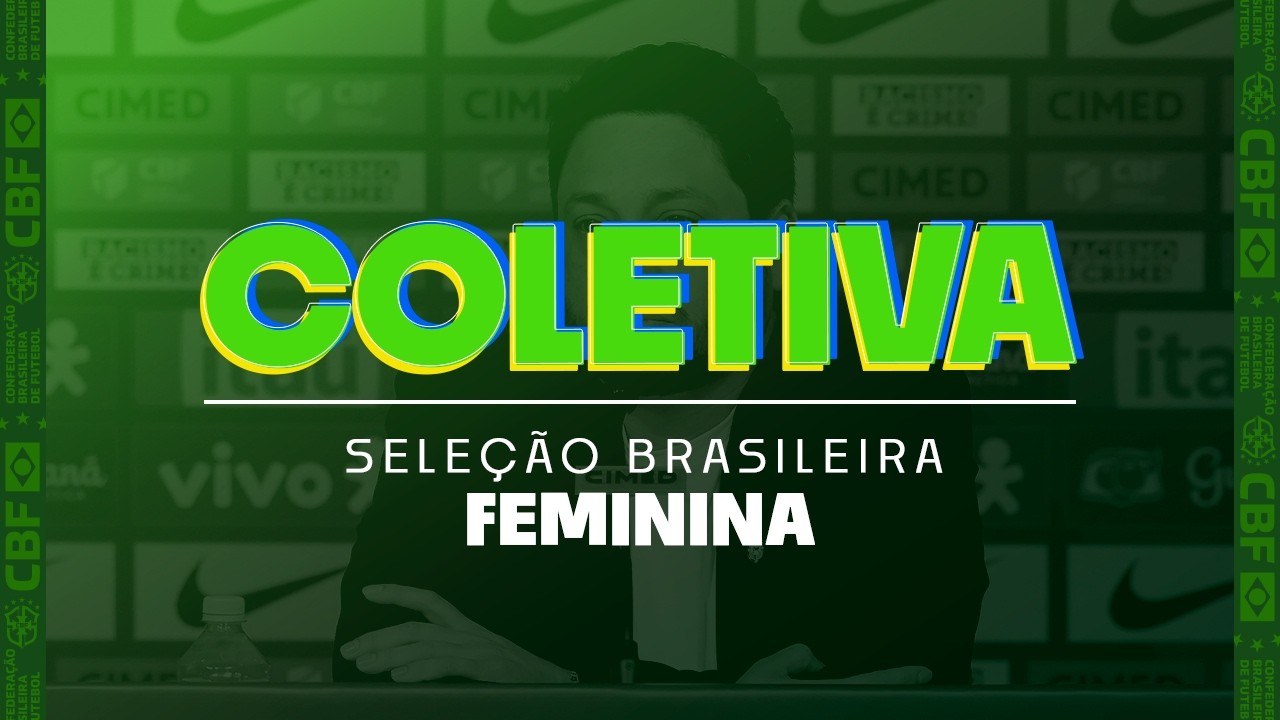 COLETIVA DE IMPRENSA DA SELEÇÃO BRASILEIRA FEMININA - 07/04/2026
