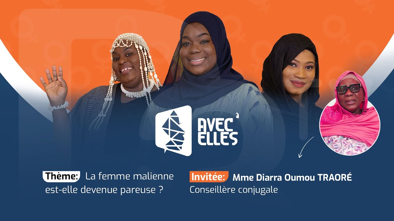 AVEC ELLES #2 : «La femme Malienne est-elle devenue paresseuse ?»