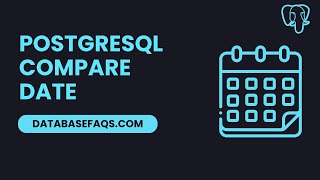 PostgreSQL Compare Date | Compare Date in PostgreSQL | PostgreSQL Beginner Tutorials