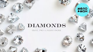Frost, Two A, Danny Snork - Diamonds (Single 2025)