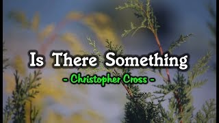 Is There Something - Christopher Cross (KARAOKE VERSION)
