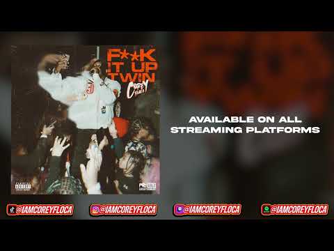 Corey Floca - F**K iT Up Twin (Audio)