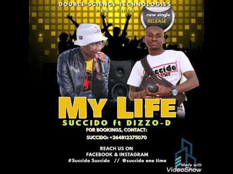 Succido ft Dizzo My life