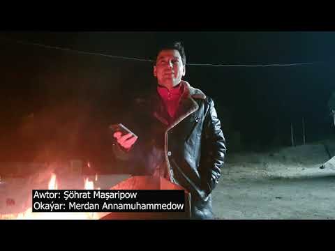 "Dostlarym barka" Şöhrat Maşaripow okaýar Merdan Annamuhammedow