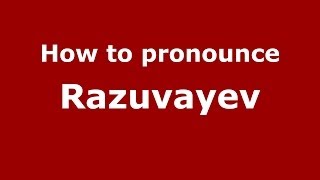 How to pronounce Razuvayev