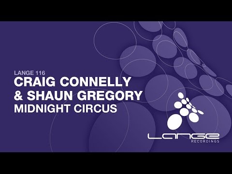 Craig Connelly & Shaun Gregory - Midnight Circus (Original Mix) [OUT NOW]