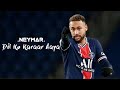 Neymar Dil Ko Karaar Aaya WhatsApp Status Neymar Skill Status TawSiv NJR