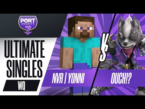 Port Priority 7 | Ult Singles - NVR | Yonni vs. Ouch!? WQF
