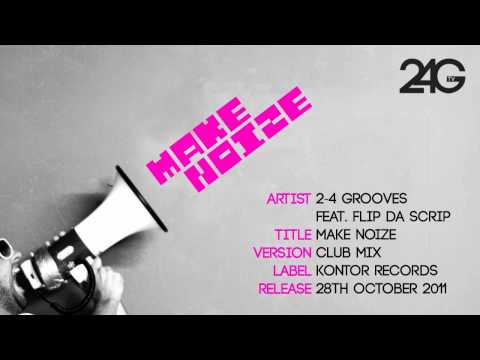 2-4 Grooves feat. Flip Da Scrip - Make Noize (Club Mix)