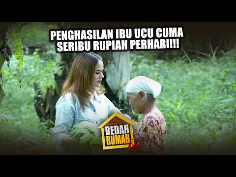 MIRIS! Penghasilan Ibu Ucuk Cuma Seribu Rupiah - BEDAH RUMAH EPISODE 222
