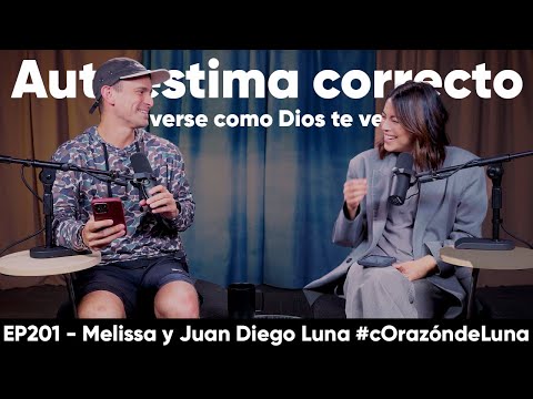 CORRECT SELF-ESTEEM - Learning to see yourself as God sees you - Melissa and Juan Diego Luna #hea...