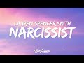 Lauren Spencer Smith Narcissist Lyrics 1 Hour Version Khan Letra